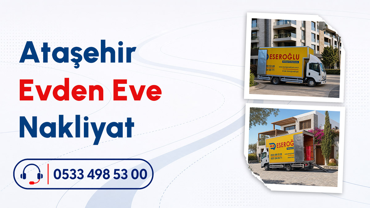 Eseroğlu Nakliyat aracı Ataşehir evden eve nakliyat hizmeti için hazır bekliyor