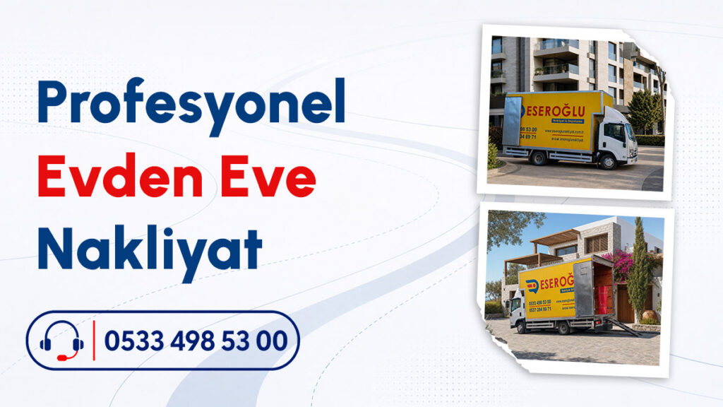 Eseroğlu Nakliyat profesyonel evden eve taşımacılık hizmeti sunan modern nakliye araçları
